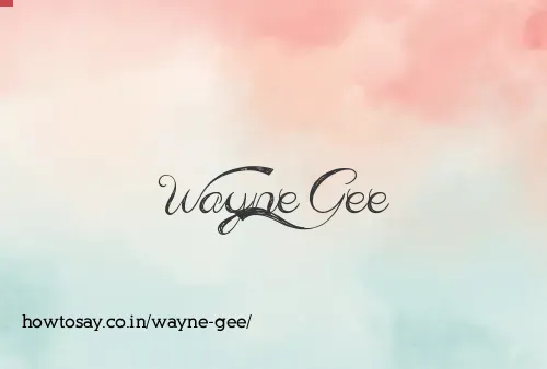 Wayne Gee