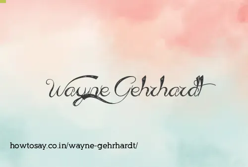 Wayne Gehrhardt
