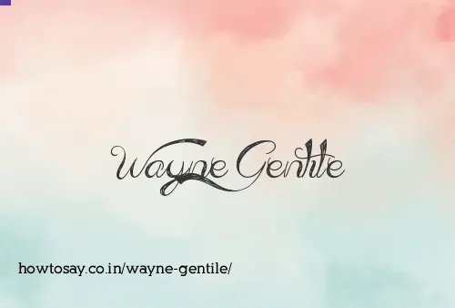 Wayne Gentile