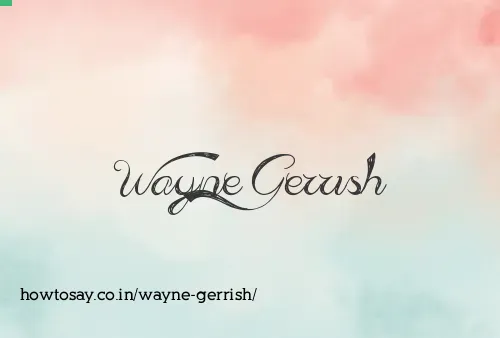 Wayne Gerrish