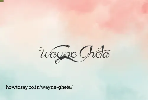 Wayne Gheta