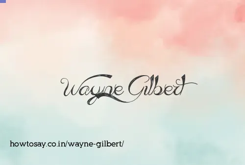 Wayne Gilbert