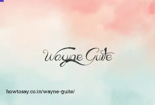 Wayne Guite