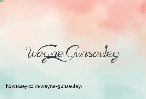 Wayne Gunsauley