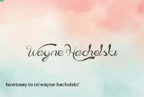 Wayne Hacholski