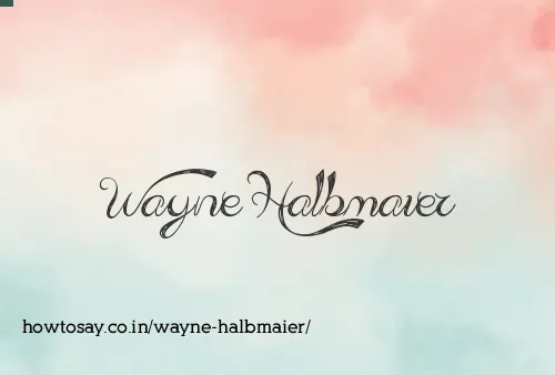 Wayne Halbmaier