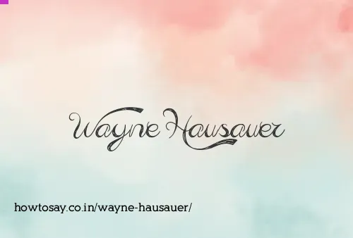 Wayne Hausauer