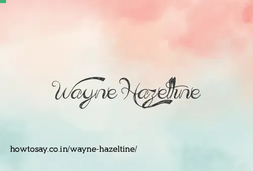 Wayne Hazeltine