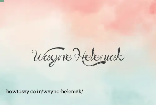 Wayne Heleniak