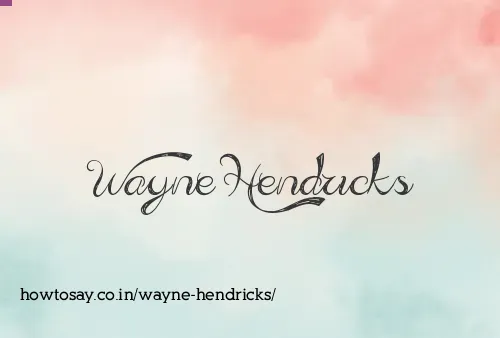 Wayne Hendricks