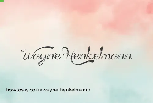 Wayne Henkelmann