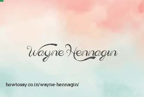 Wayne Hennagin