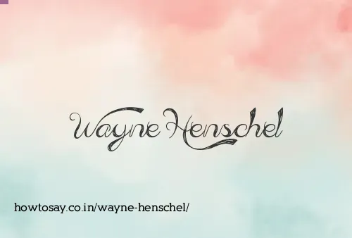 Wayne Henschel