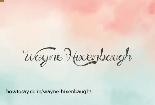 Wayne Hixenbaugh