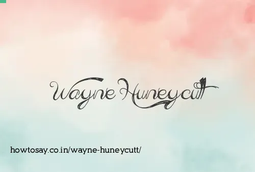 Wayne Huneycutt