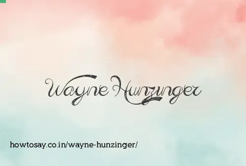 Wayne Hunzinger
