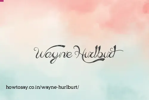 Wayne Hurlburt