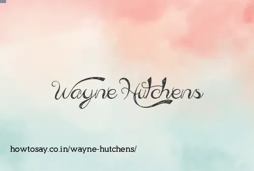Wayne Hutchens