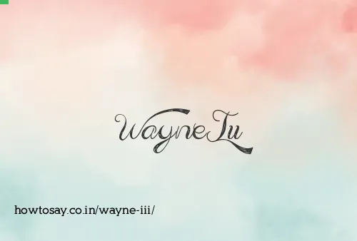 Wayne Iii