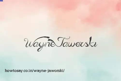 Wayne Jaworski