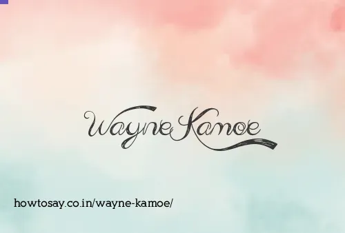 Wayne Kamoe