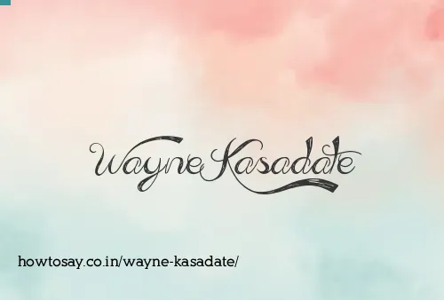 Wayne Kasadate