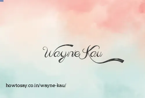 Wayne Kau