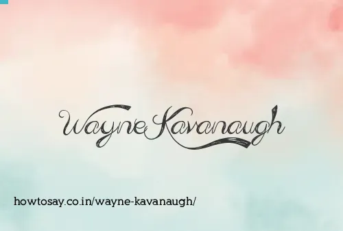 Wayne Kavanaugh