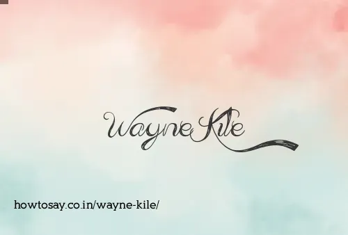 Wayne Kile