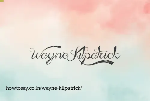 Wayne Kilpatrick