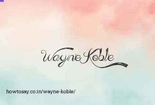 Wayne Koble