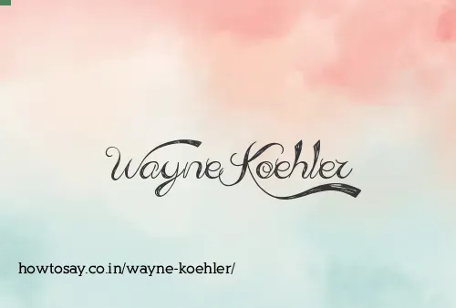 Wayne Koehler