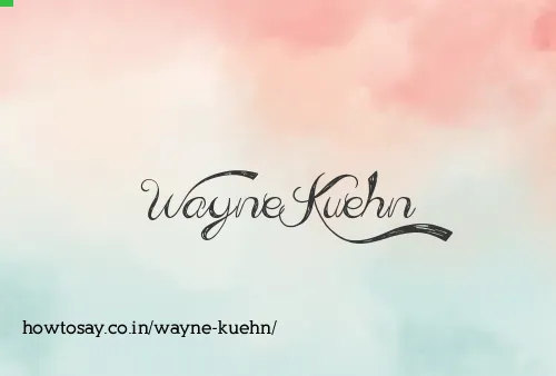 Wayne Kuehn