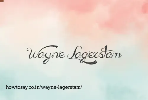 Wayne Lagerstam