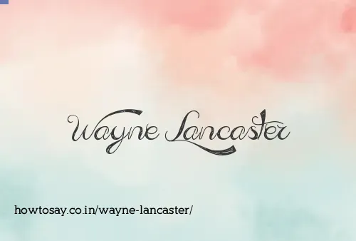 Wayne Lancaster