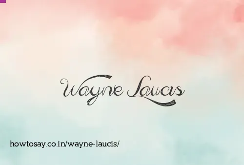 Wayne Laucis