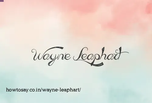 Wayne Leaphart