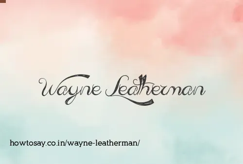 Wayne Leatherman
