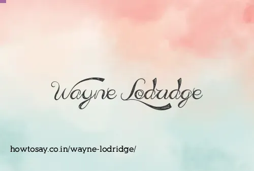 Wayne Lodridge