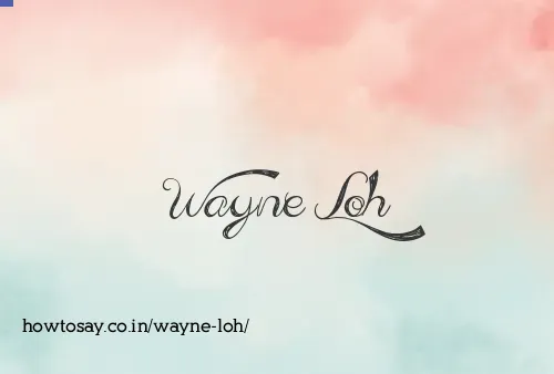 Wayne Loh