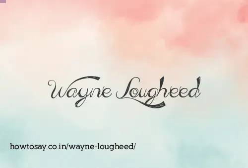 Wayne Lougheed