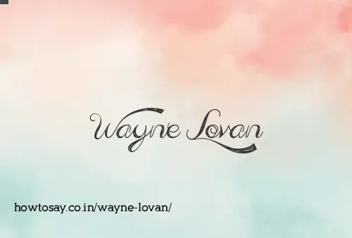 Wayne Lovan