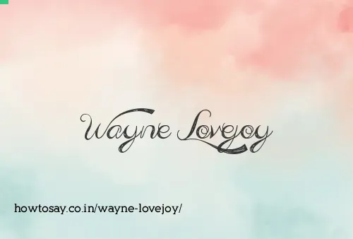 Wayne Lovejoy