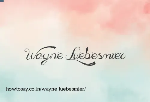 Wayne Luebesmier
