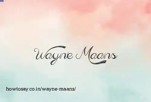 Wayne Maans