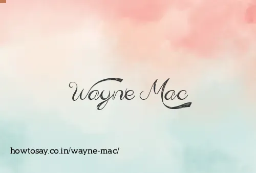 Wayne Mac
