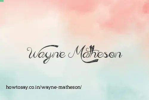 Wayne Matheson