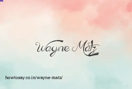 Wayne Matz