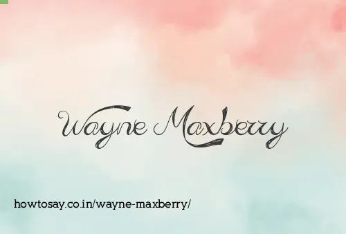 Wayne Maxberry