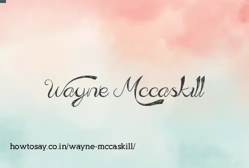 Wayne Mccaskill